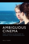 Ambiguous Cinema : From Simone De Beauvoir to Feminist Film-Phenomenology - Book