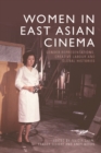 Women in East Asian Cinema : Gender Representations, Creative Labour and Global Histories - eBook