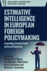 Estimative Intelligence in European Foreign Policymaking : Learning Lessons from an Era of Surprise - Book