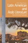 Latin American and Arab Literature : Transcontinental Exchanges - eBook