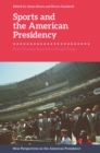 Sports and the American Presidency : From Theodore Roosevelt to Donald Trump - eBook