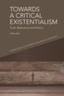 Towards a Critical Existentialism : Truth, Relevance and Politics - eBook