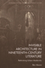 Invisible Architecture in Nineteenth-Century Literature : Rethinking Urban Modernity - eBook