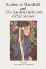 Katherine Mansfield and The Garden Party and Other Stories - eBook