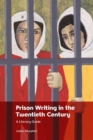 Prison Writing in the Twentieth Century : A Literary Guide - Book