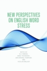 New Perspectives on English Word Stress - Book
