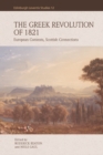 The Greek Revolution of 1821 : European Contexts, Scottish Connections - Book