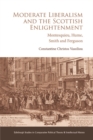 Moderate Liberalism and the Scottish Enlightenment : Montesquieu, Hume, Smith and Ferguson - eBook