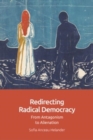Redirecting Radical Democracy : From Antagonism to Alienation - Book