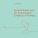 Gerhard Richter and the Technological Condition of Painting - eBook