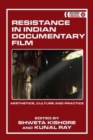 Resistance in Indian Documentary Film : Aesthetics, Culture and Practice - Book