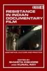 Resistance in Indian Documentary Film : Aesthetics, Culture and Practice - eBook