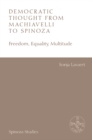 Democratic Thought from Machiavelli to Spinoza : Freedom, Equality, Multitude - Book