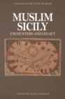 Muslim Sicily : Encounters and Legacy - Book