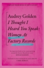 I Thought I Heard You Speak : Women at Factory Records - Book