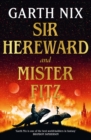 Sir Hereward and Mister Fitz : A fantastical short story collection from international bestseller Garth Nix - eBook