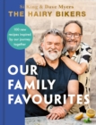 The Hairy Bikers: Our Family Favourites : Over 100 new recipes inspired by our journey together - Book