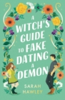 A Witch's Guide to Fake Dating a Demon :  Whimsically sexy, charmingly romantic, and magically hilarious.  Ali Hazelwood - eBook