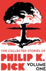 The Collected Stories of Philip K. Dick Volume 1 - eBook