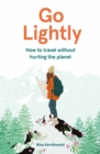 Go Lightly : How to travel without hurting the planet - eBook