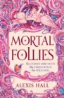 Mortal Follies : A devilishly funny Regency romantasy from the bestselling author of Boyfriend Material - eBook