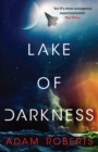 Lake of Darkness : The mindbending new science fiction novel from Adam Roberts - eBook