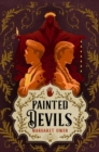 Painted Devils : The wildly funny and romantic fantasy sequel to Little Thieves - Book