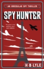 Spy Hunter : a thriller that skilfully mixes real history with high-octane action sequences and features Sherlock Holmes - Book