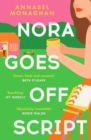 Nora Goes Off Script : The unmissable summer romance for fans of Beth O'Leary and Rosie Walsh! - Book