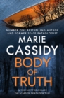 Body of Truth : The unmissable debut crime thriller from Ireland's former state pathologist & bestselling author of Beyond the Tape - Book