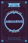 Astrology Self-Care: Aquarius : Live your best life by the stars - Book
