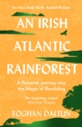 An Irish Atlantic Rainforest : A Personal Journey into the Magic of Rewilding - Book