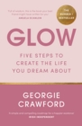 Glow : Five Steps to Create the Life You Dream About - Book