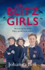 The Blitz Girls : A heartwarming and utterly gripping new WW2 series - Book
