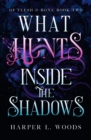 What Hunts Inside the Shadows : your next fantasy romance obsession! (Of Flesh and Bone Book 2) - eBook