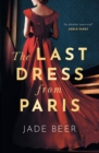 The Last Dress from Paris : The glamorous, romantic dual-timeline read of 2023 - Book