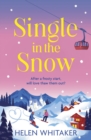 Single in the Snow : The perfect enemies-to-lovers romcom for fans of CHALET GIRL - eBook