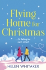 Flying Home for Christmas : An unmissable, laugh-out-loud romantic comedy for winter 2023! - eBook