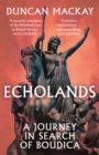 Echolands : A Journey in Search of Boudica - eBook
