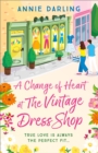 A Change of Heart at the Vintage Dress Shop : A heartwarming and hilarious romantic read - eBook