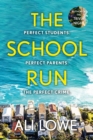 The School Run : The gripping new 2024 thriller full of scandal, secrets and glamour from the bestselling author of The Trivia Night - Book