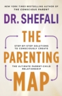 The Parenting Map : Step-by-Step Solutions to Consciously Create the Ultimate Parent-Child Relationship - eBook