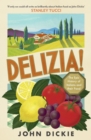Delizia : The Epic History of Italians and Their Food - Book