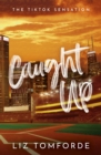Caught Up : The hottest new must-read enemies-to-lovers sports romance in the Windy City Series, following the TikTok sensation, MILE HIGH - Book