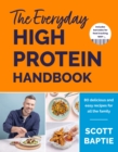 The Everyday High Protein Handbook : THE BRAND NEW COOKBOOK AND INSTANT SUNDAY TIMES BESTSELLER - eBook