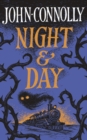 Night & Day : Brilliant new supernatural short stories from the acclaimed author of The Book of Lost Things - Book