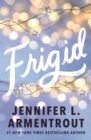 Frigid : A friends-to-lovers wintery college romance featuring snowed-in-together forced proximity! - Book