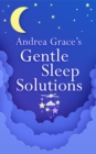 Andrea Grace’s Gentle Sleep Solutions - Book