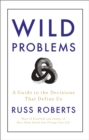 Wild Problems : A Guide to the Decisions That Define Us - Book