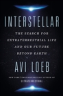 Interstellar : The Search for Extraterrestrial Life and Our Future Beyond Earth - Book